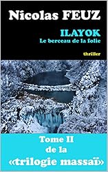 Amazon | ilayok, le berceau de la folie (La trilogie massaï t. 2